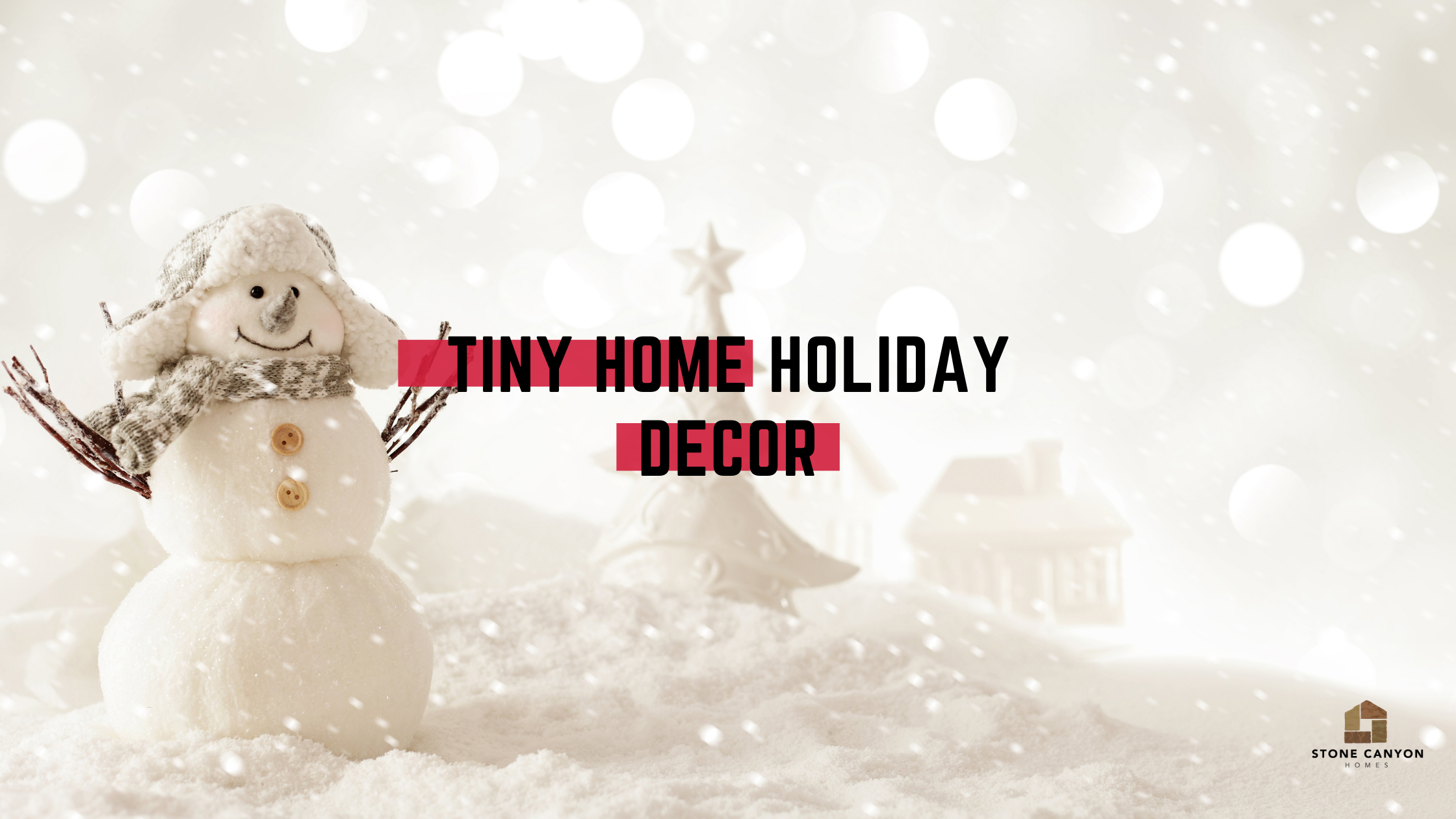 Tiny Home Living: Your Holiday Decor Guide